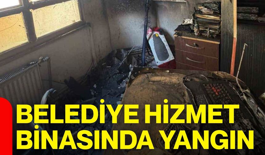 Belediye hizmet binasında yangın