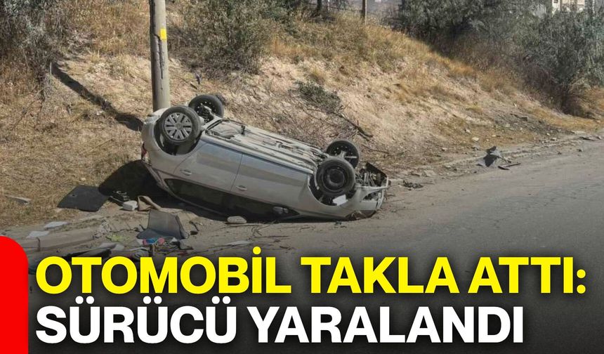 Otomobil takla attı: Sürücü yaralandı