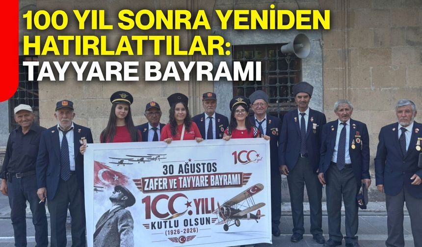 100 yıl sonra yeniden hatırlattılar: Tayyare Bayramı