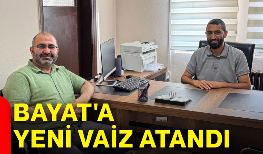 Bayat'a yeni vaiz atandı