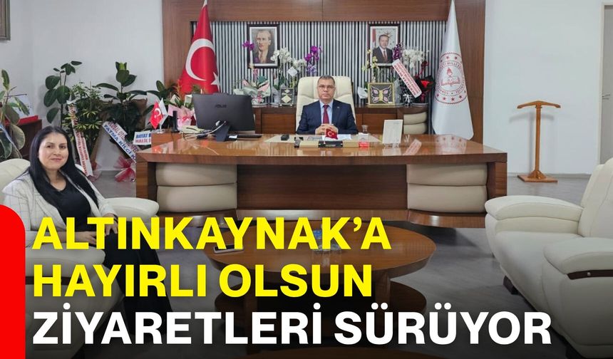 Altınkaynak’a hayırlı olsun ziyaretleri sürüyor