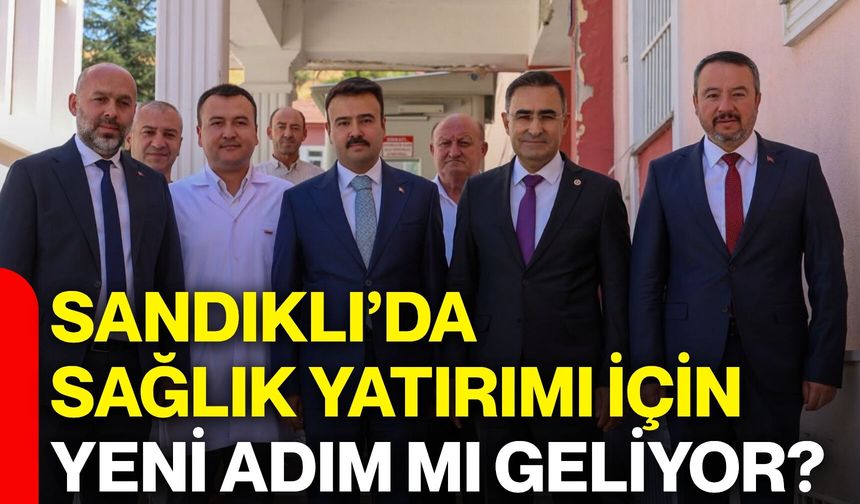 Sandıklı’da sağlık yatırımı için yeni adım mı geliyor?