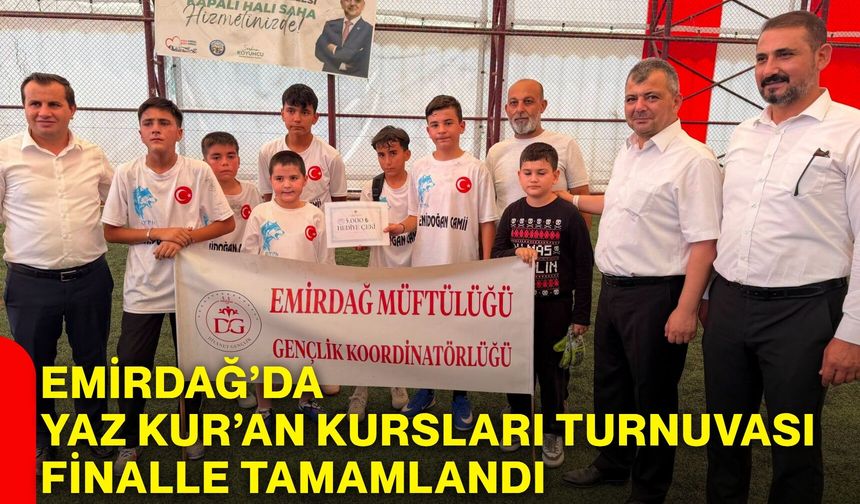 Emirdağ’da Yaz Kur’an Kursları Turnuvası finalle tamamlandı