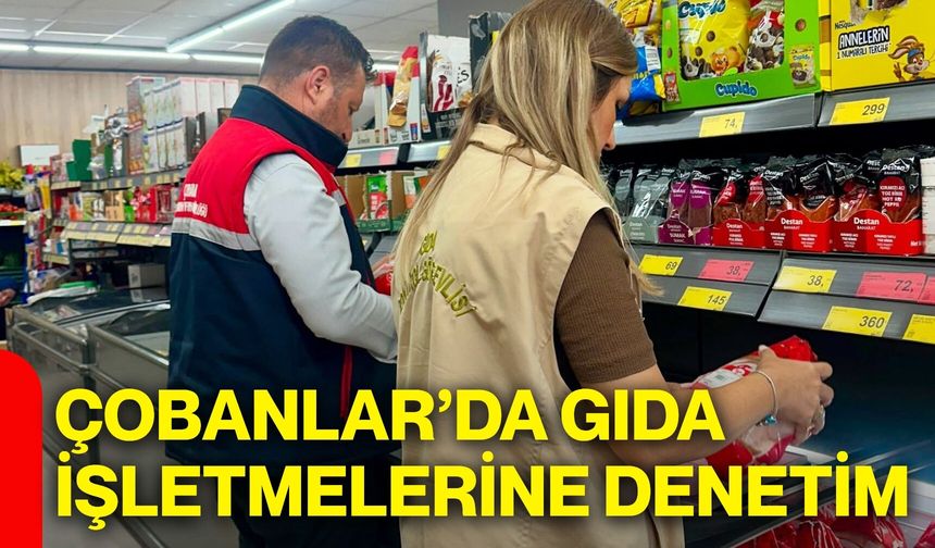 Çobanlar’da gıda işletmelerine denetim
