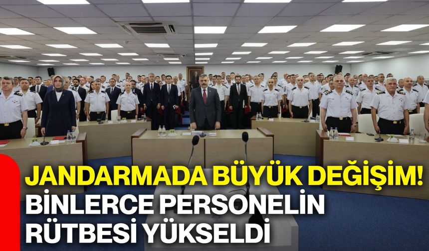 Jandarmada büyük değişim! Binlerce personelin rütbesi yükseldi