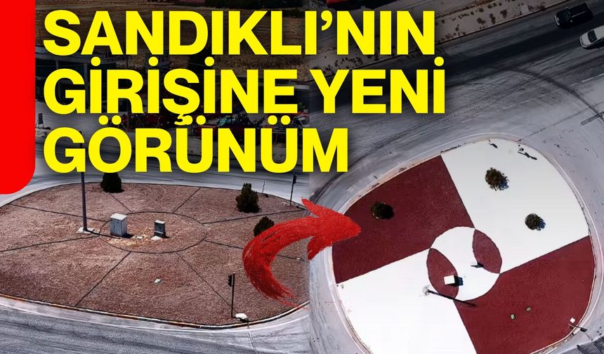 Sandıklı’nın girişine yeni görünüm