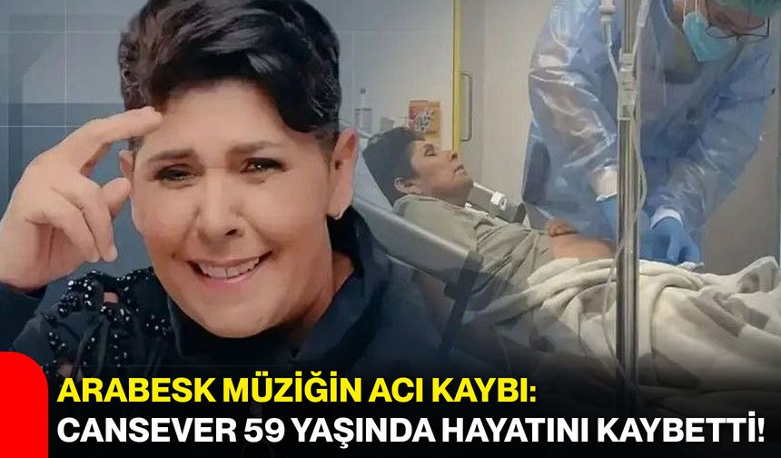 Arabesk müziğin acı kaybı: Cansever 59 yaşında hayatını kaybetti!