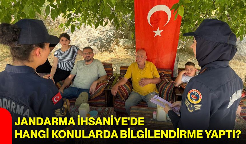 Jandarma İhsaniye'de hangi konularda bilgilendirme yaptı?