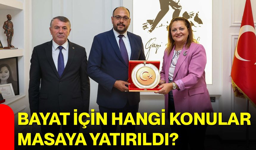 Bayat için hangi konular masaya yatırıldı?