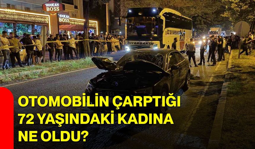 Otomobilin çarptığı 72 yaşındaki kadına ne oldu?