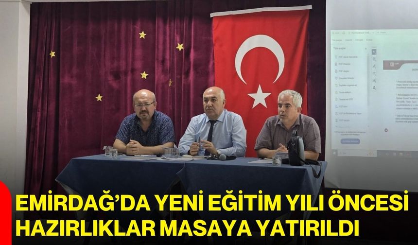 Emirdağ’da yeni eğitim yılı öncesi hazırlıklar masaya yatırıldı