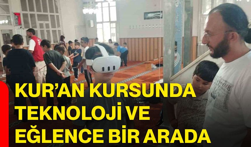 Kur’an kursunda teknoloji ve eğlence bir arada