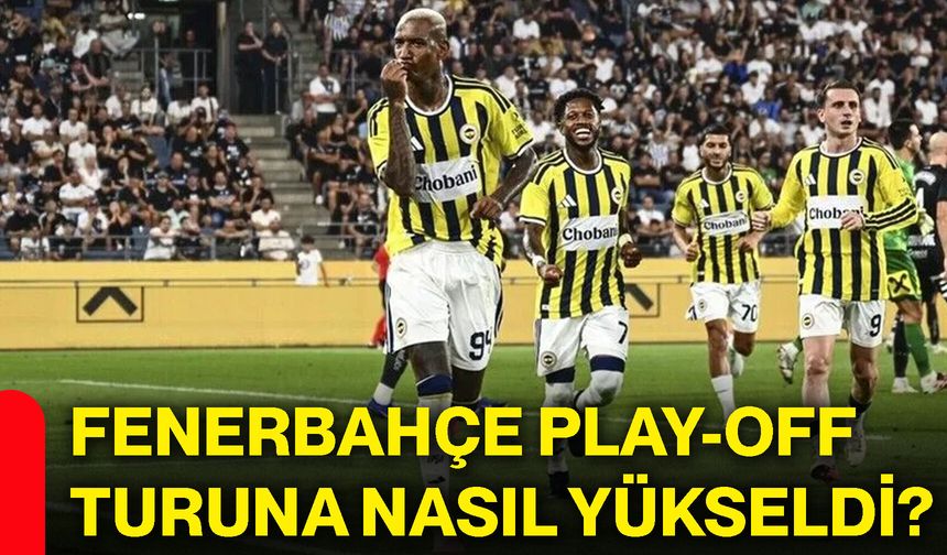 Fenerbahçe play-off turuna nasıl yükseldi?