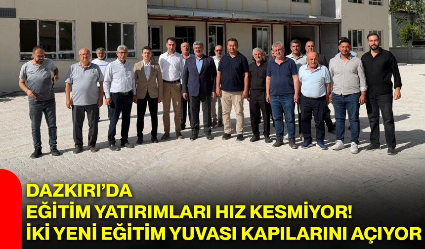 Dazkırı’da eğitim yatırımları hız kesmiyor! İki yeni eğitim yuvası kapılarını açıyor