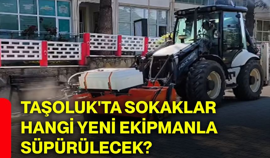 Taşoluk'ta sokaklar hangi yeni ekipmanla süpürülecek?