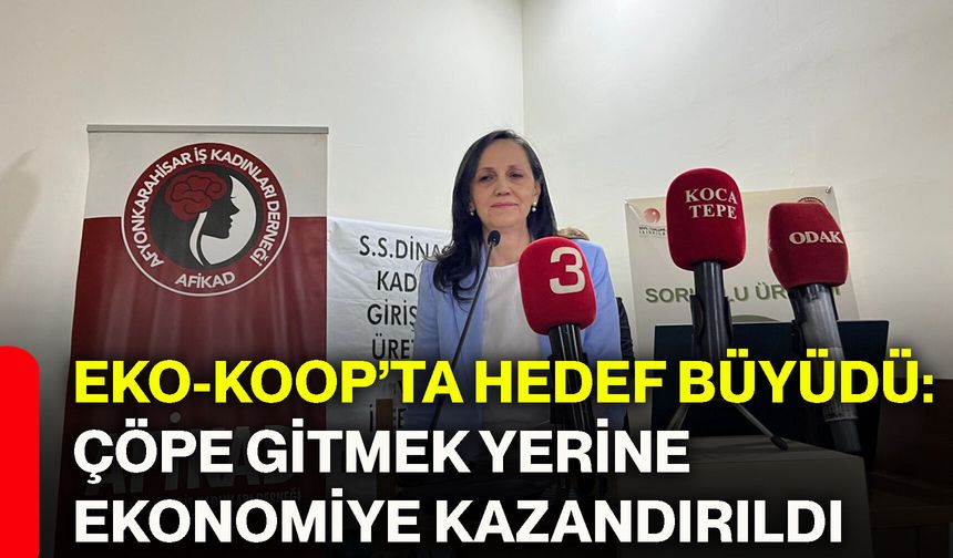 EKO-KOOP’ta hedef büyüdü: Çöpe gitmek yerine ekonomiye kazandırıldı
