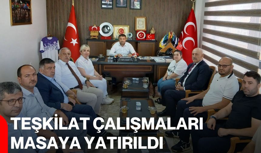 Teşkilat çalışmaları masaya yatırıldı