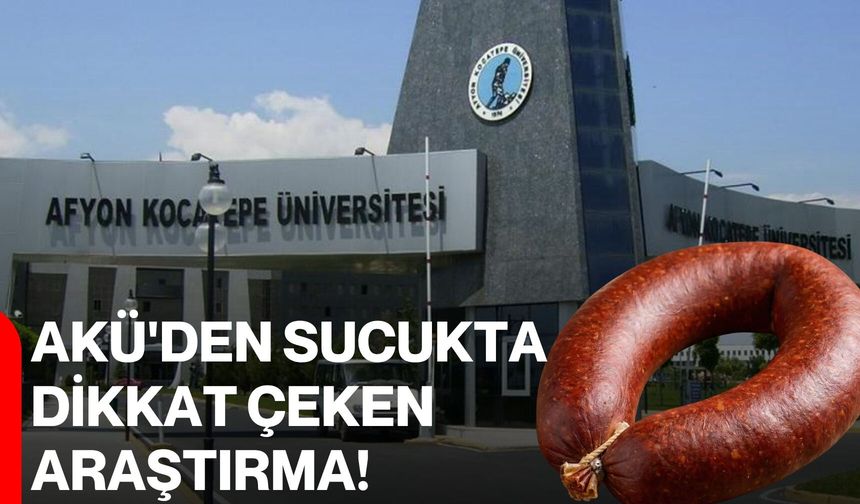 AKÜ'den sucukta dikkat çeken araştırma!