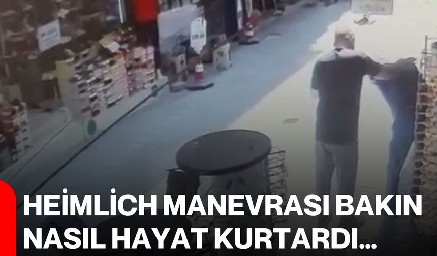 Heimlich manevrası bakın nasıl hayat kurtardı…