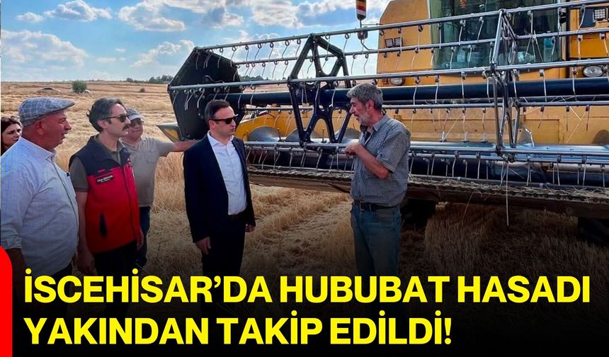 İscehisar’da hububat hasadı yakından takip edildi!