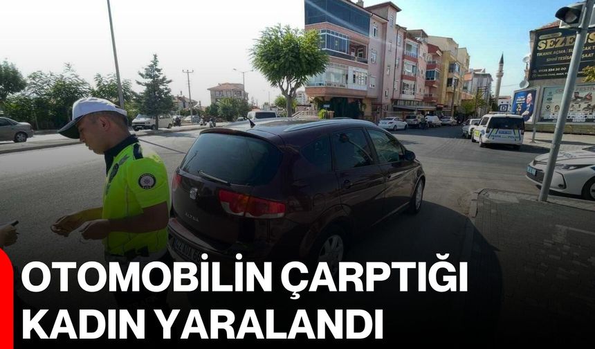 Otomobilin çarptığı kadın yaralandı