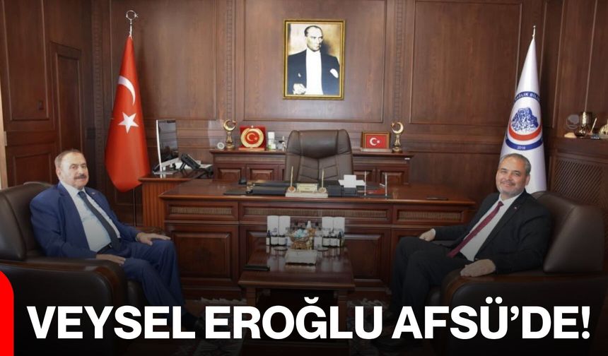 Veysel Eroğlu AFSÜ’de!