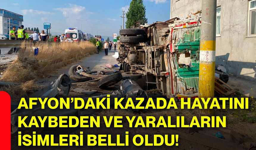 Afyon’daki kazada hayatını kaybeden ve yaralıların isimleri belli oldu!