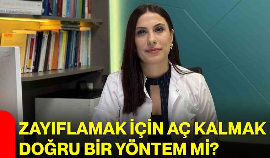 Zayıflamak için aç kalmak doğru bir yöntem mi?