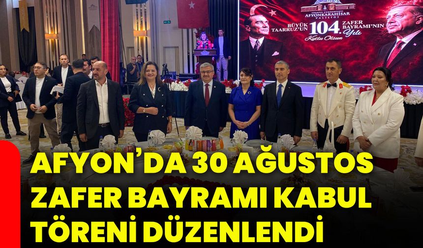 Afyonkarahisar’da 30 Ağustos Zafer Bayramı Kabul Töreni düzenlendi