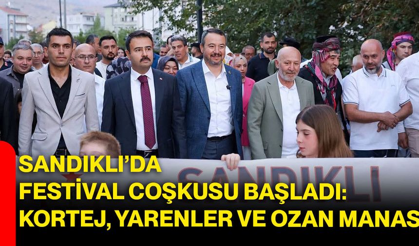 Sandıklı’da festival coşkusu başladı: Kortej, Yarenler ve Ozan Manas