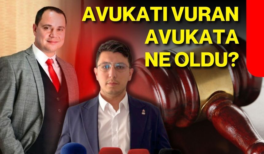 Avukatı vuran avukata ne oldu?
