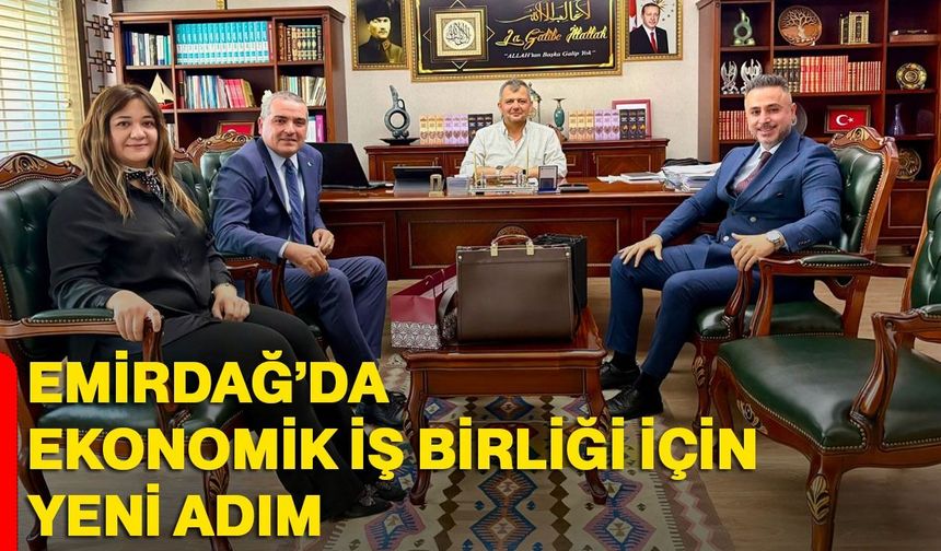 Emirdağ’da ekonomik iş birliği için yeni adım