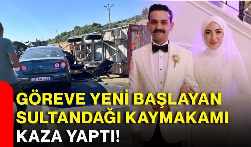 Göreve yeni başlayan Sultandağı Kaymakamı kaza yaptı!
