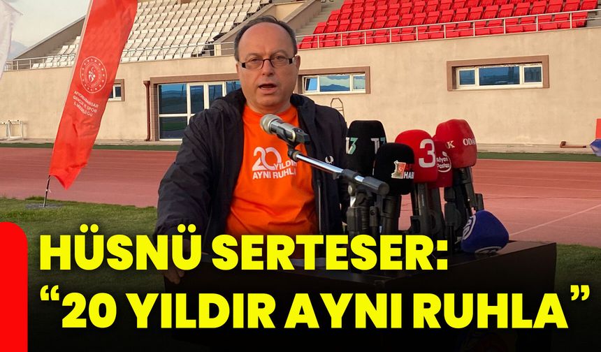 Hüsnü Serteser: “20 yıldır aynı ruhla”