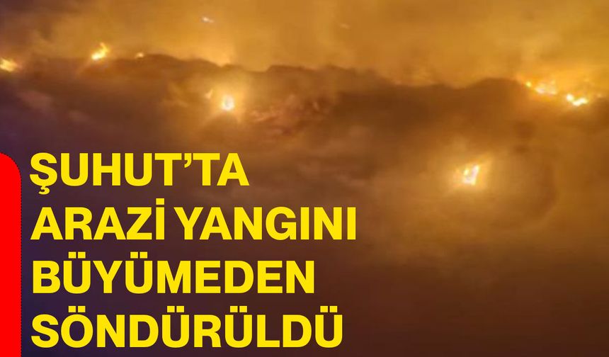 Şuhut’ta arazi yangını büyümeden söndürüldü