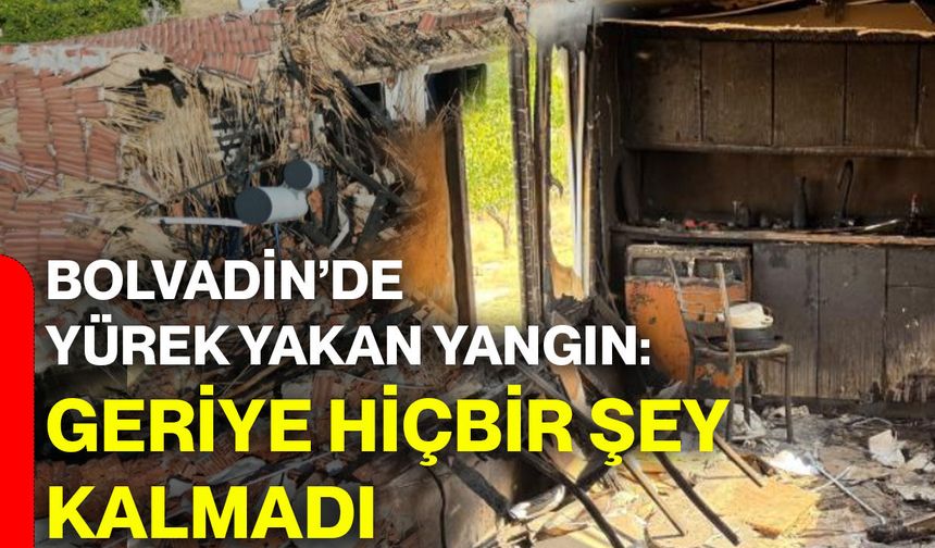 Bolvadin’de yürek yakan yangın: Geriye hiçbir şey kalmadı