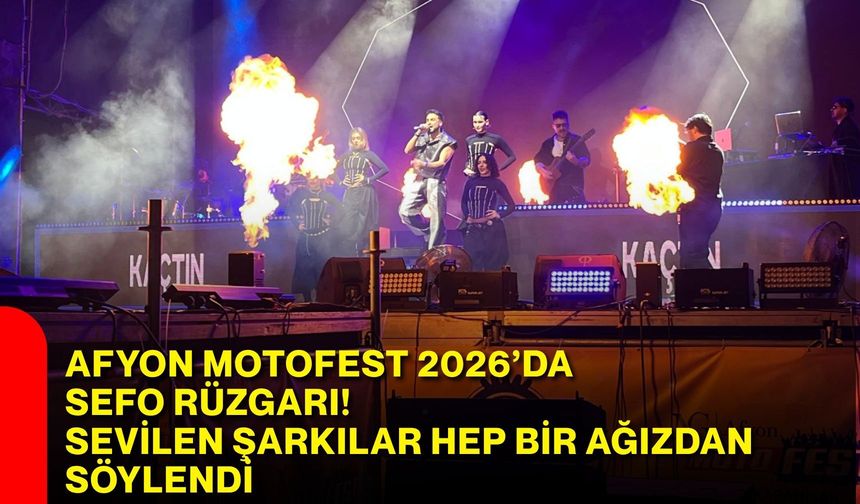 Afyon Motofest 2026’da Sefo rüzgarı! Sevilen şarkılar hep bir ağızdan söylendi