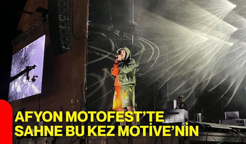 Afyon Motofest’te sahne bu kez Motive’nin