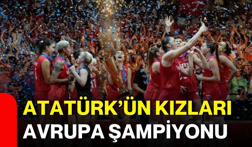 ATATÜRK’ün kızları Avrupa şampiyonu