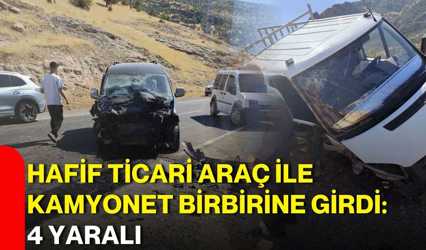Hafif ticari araç ile kamyonet birbirine girdi: 4 yaralı