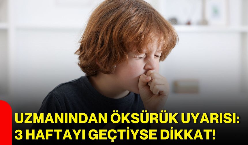 Uzmanından öksürük uyarısı: 3 haftayı geçtiyse dikkat!