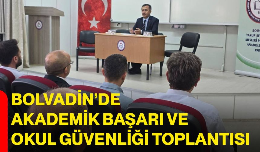Bolvadin’de akademik başarı ve okul güvenliği toplantısı