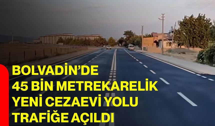 Bolvadin’de 45 bin metrekarelik yeni cezaevi yolu trafiğe açıldı