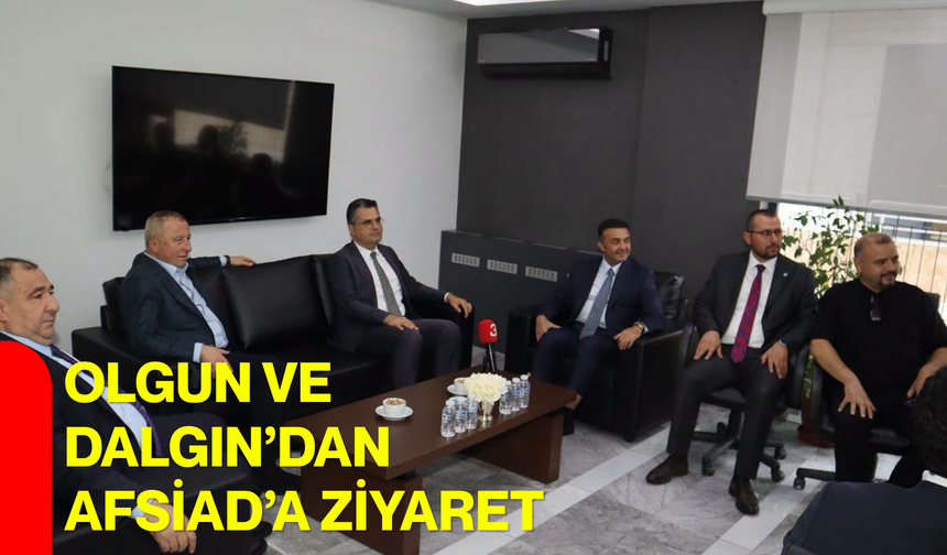 Olgun Ve Dalgın’dan AFSİAD’a ziyaret