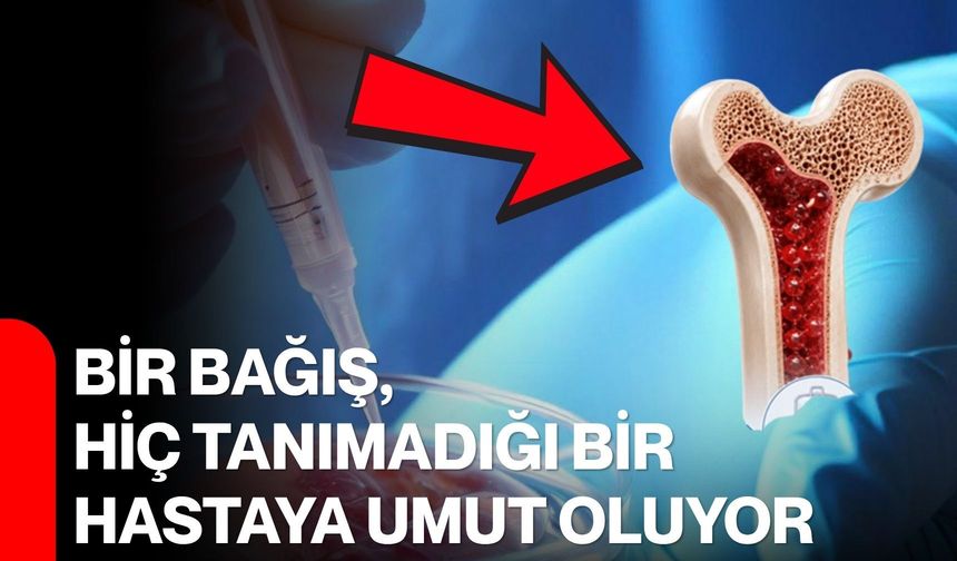 Bir bağış, hiç tanımadığı bir hastaya umut oluyor