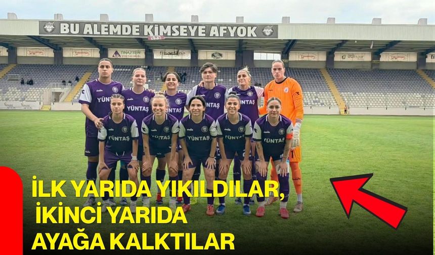 İlk yarıda yıkıldılar, ikinci yarıda ayağa kalktılar