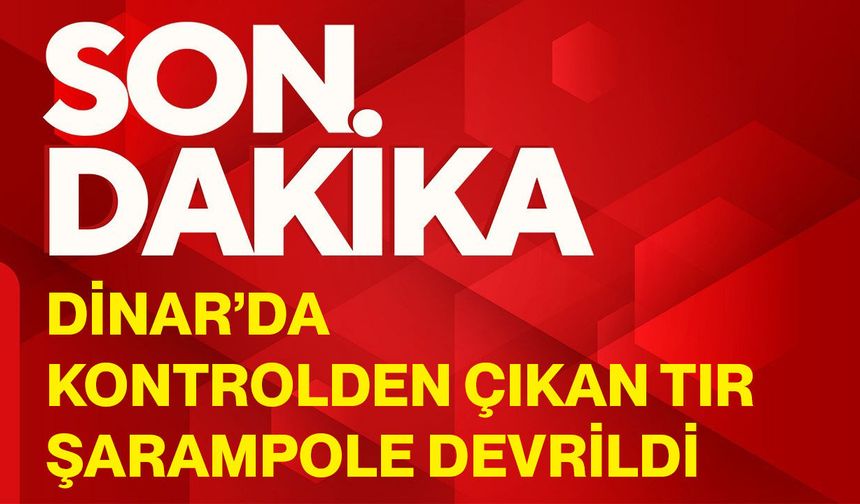 Dinar’da kontrolden çıkan tır şarampole devrildi