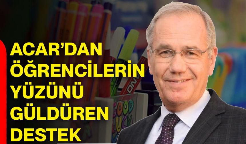 Acar’dan öğrencilerin yüzünü güldüren destek