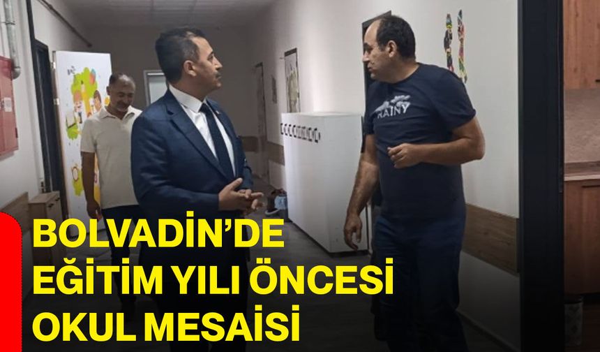 Bolvadin’de eğitim yılı öncesi okul mesaisi