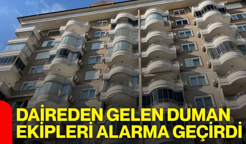 Daireden gelen duman ekipleri alarma geçirdi